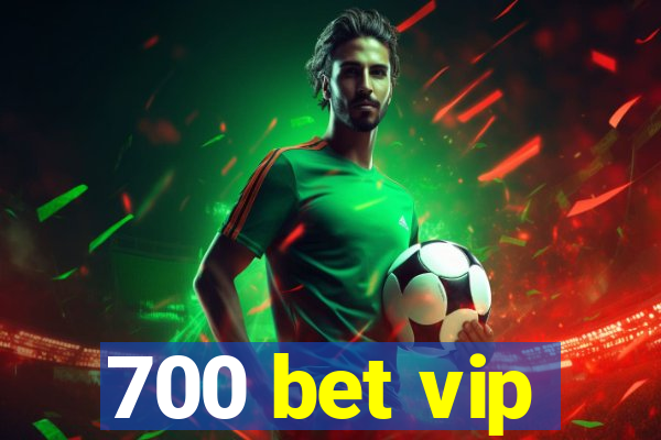 700 bet vip